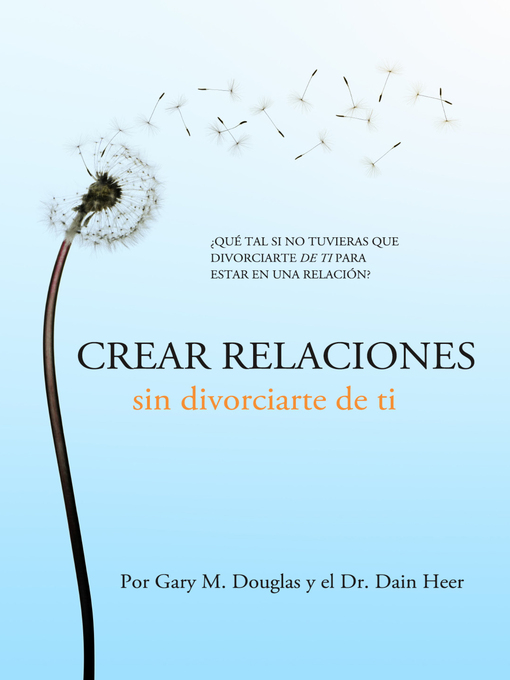 Cover image for Crear relaciones sin divorciarte de ti